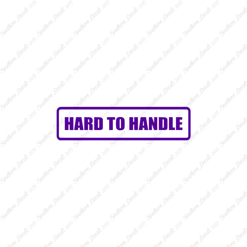 Hard to Handle