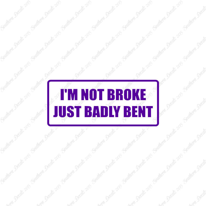 Not Broke Badly Bent