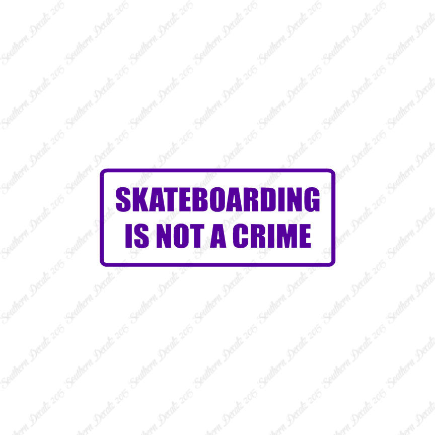 Skateboarding Is Not A Crime