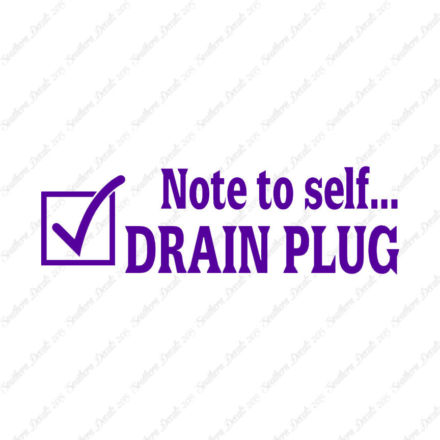 Note To Self Drain Plug