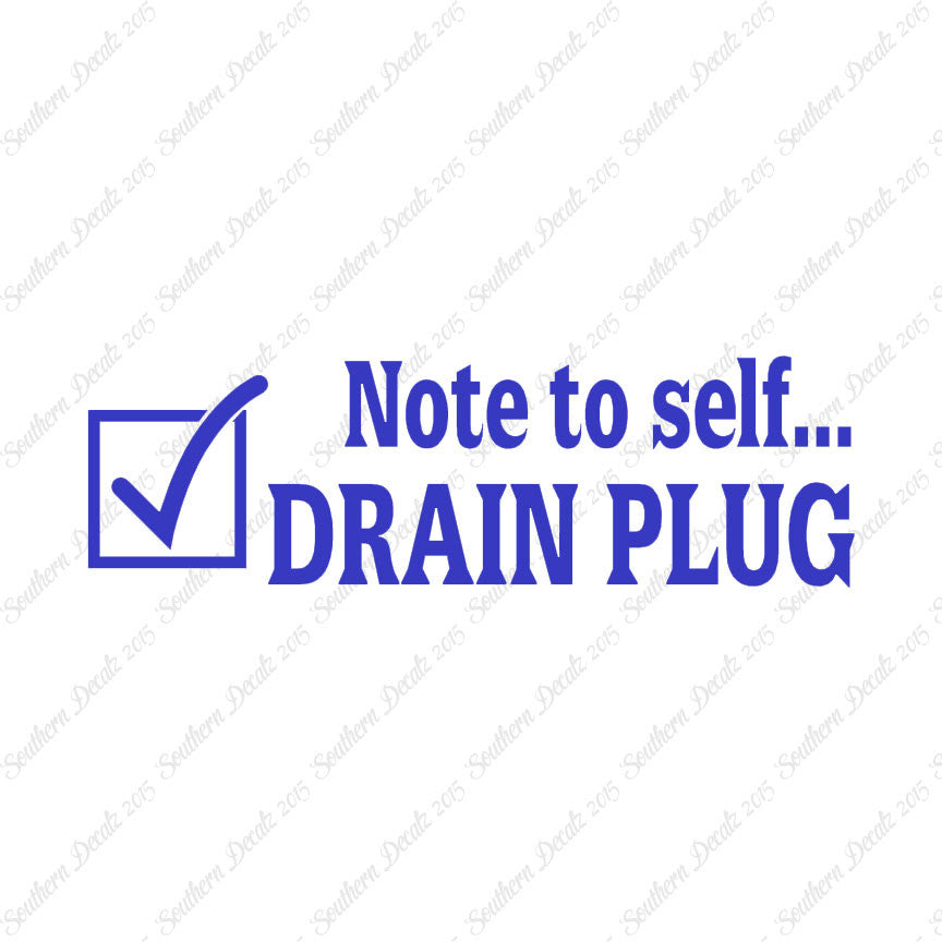 Note To Self Drain Plug
