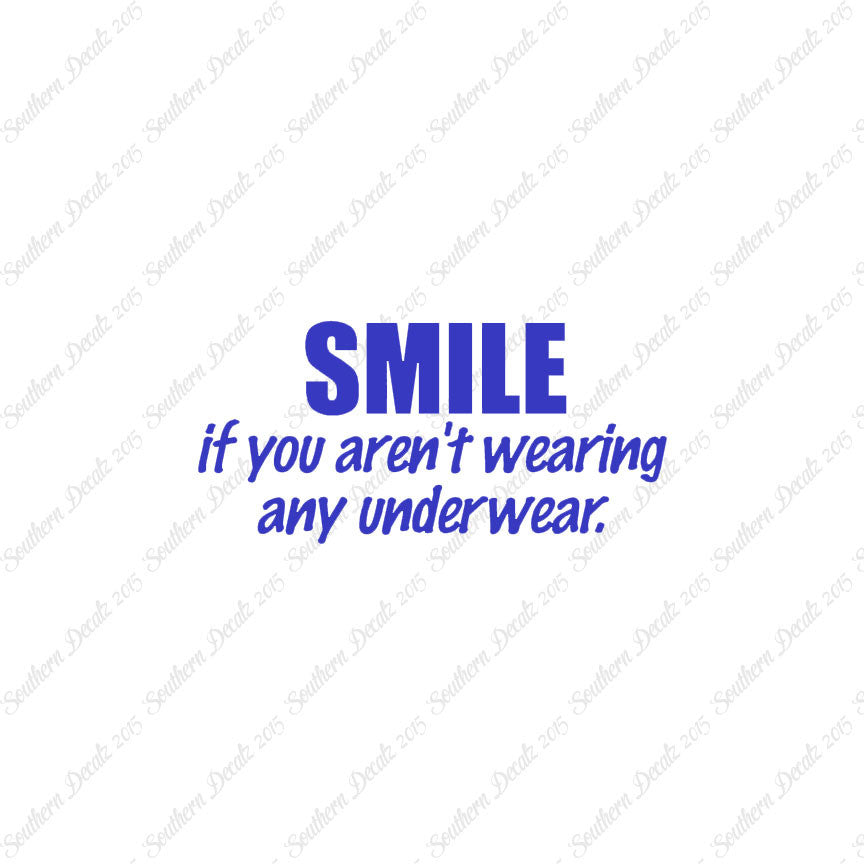 Smile Not Wearing Underwear