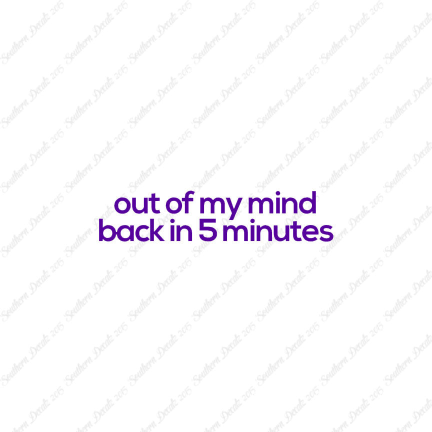 Out Of My Mind Back In 5 Minutes