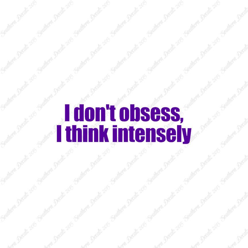 Don't Obsess Think Intensely