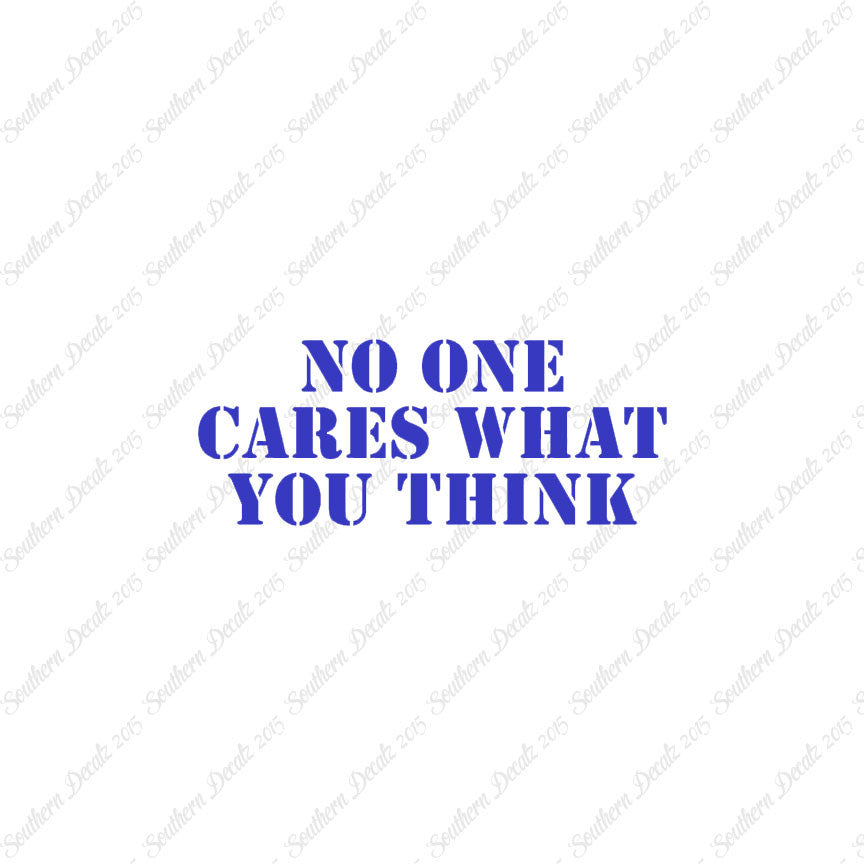 No One Cares What You Think