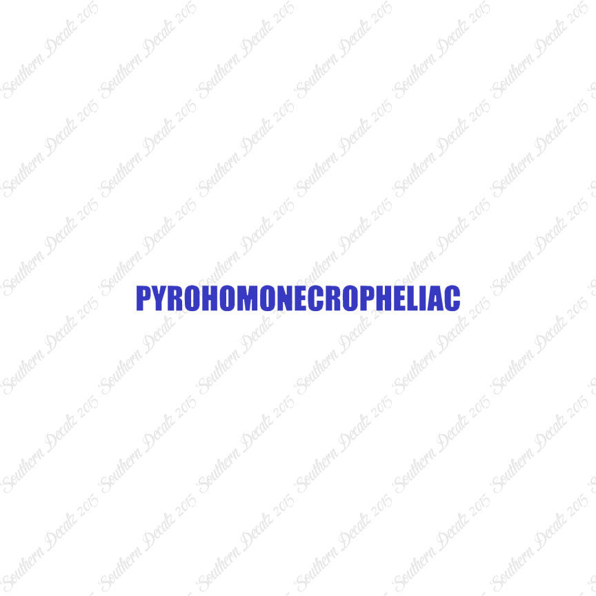 Pyrohomonecropheliac
