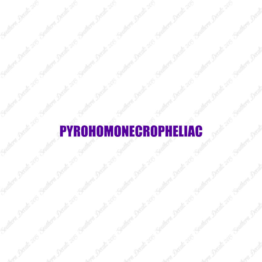 Pyrohomonecropheliac