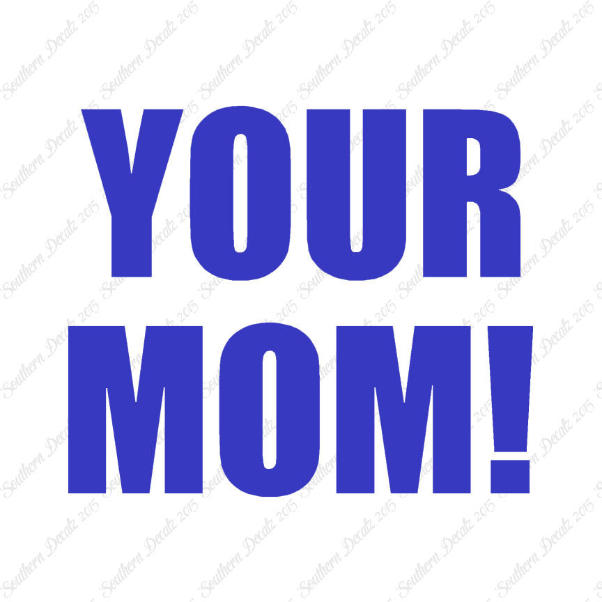 Your Mom