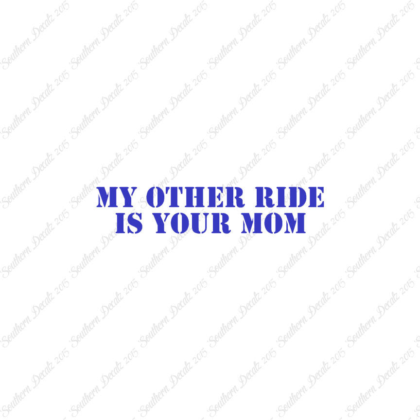 My Other Ride Your Mom