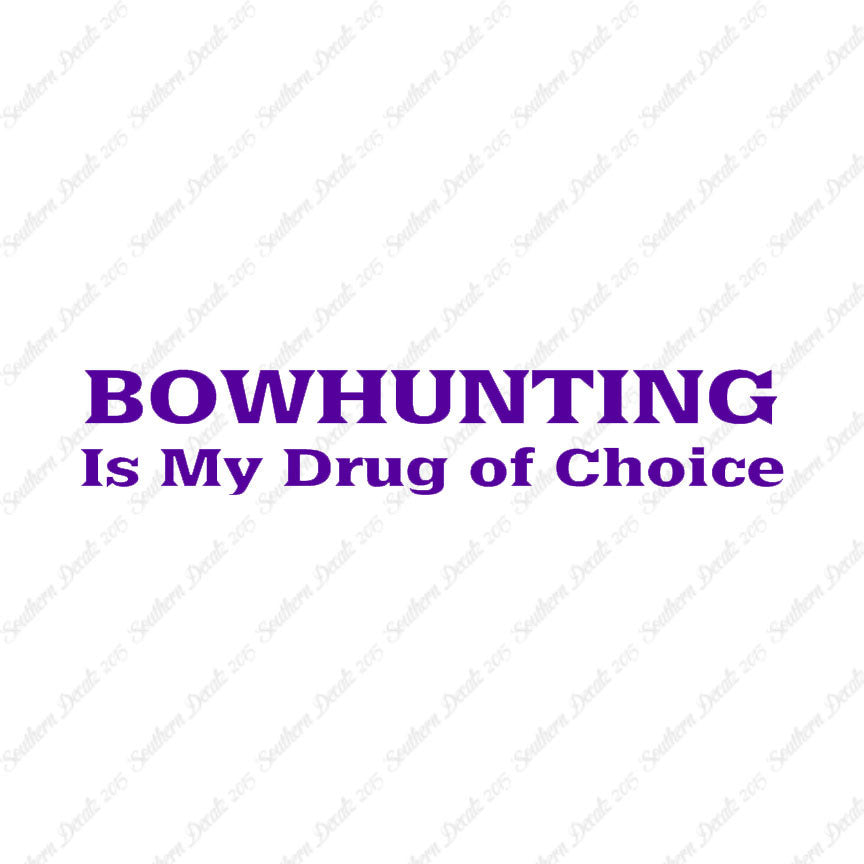 Bowhunting My Drug Of Choice