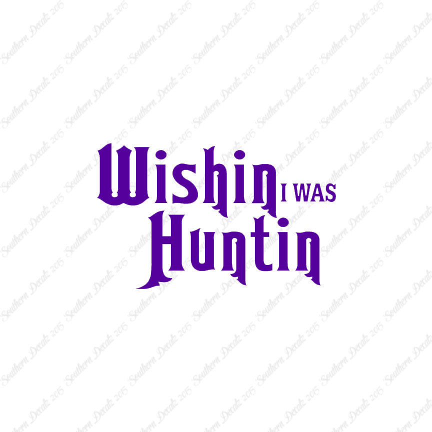 Wishing I Was Hunting