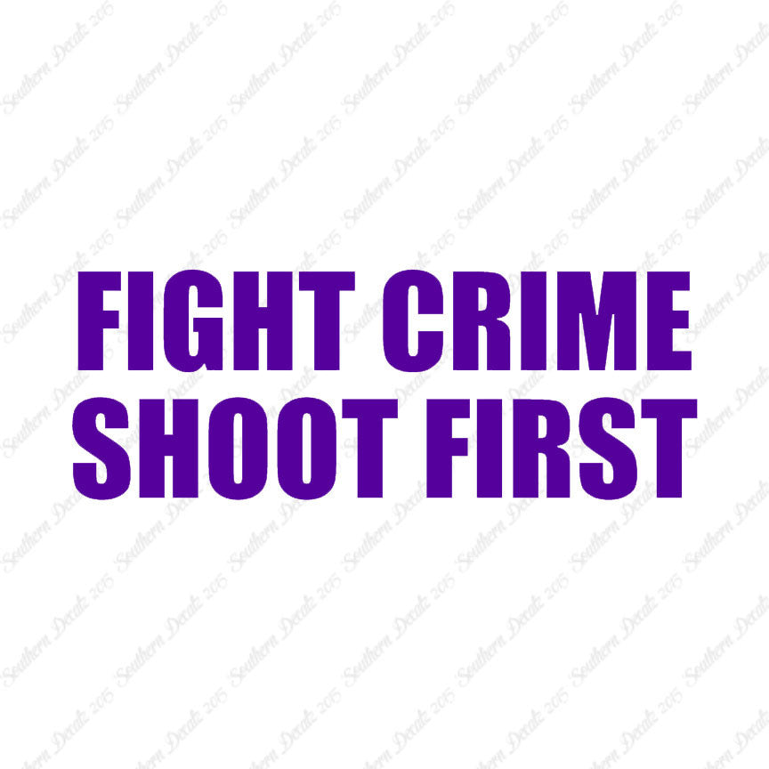 Fight Crime Shoot First
