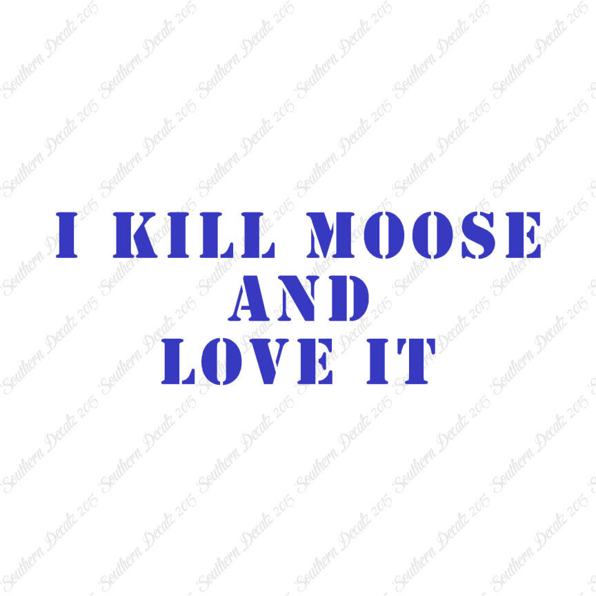 Kill Moose And Love It Hunting