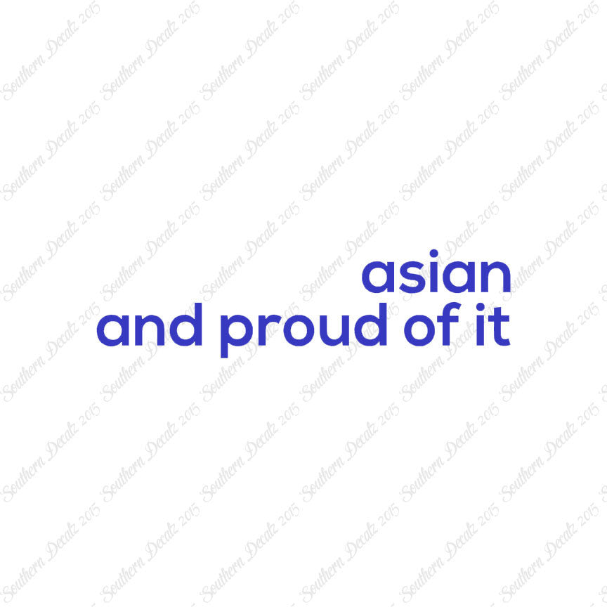 Asian Proud Of It