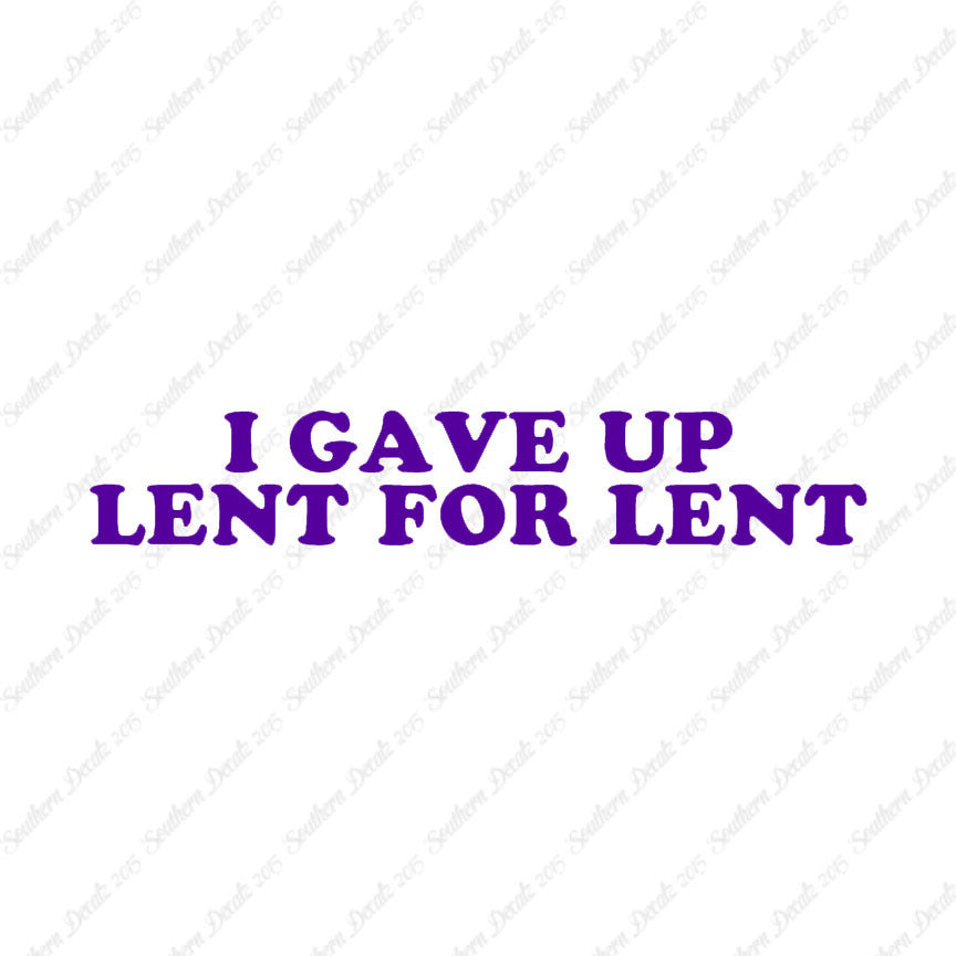 Gave Up Lent For Lent