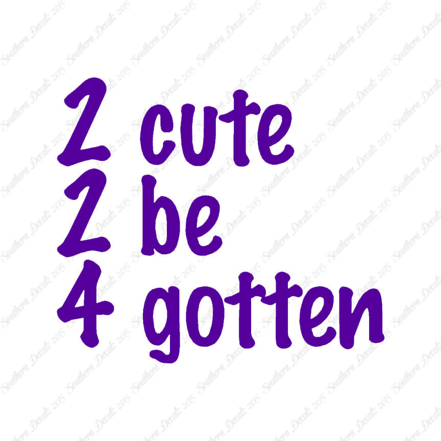2 Cute 2 Be 4 Gotten Forgotten