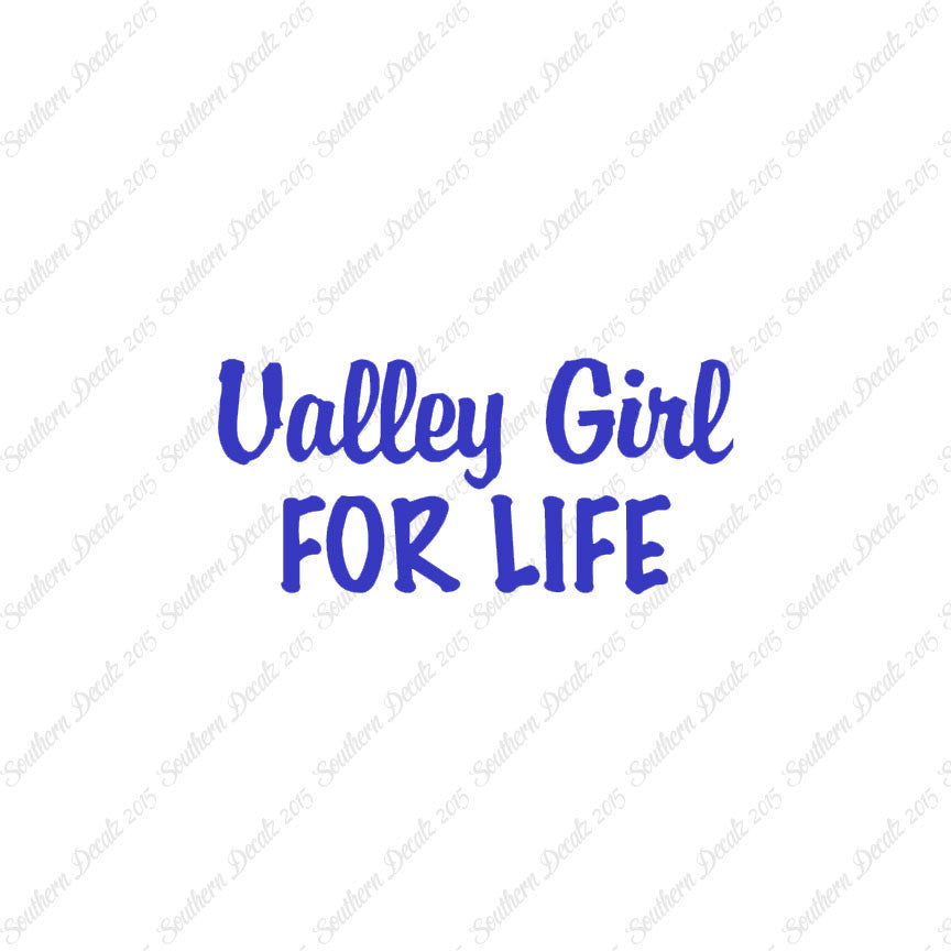 Valley Girl For Life