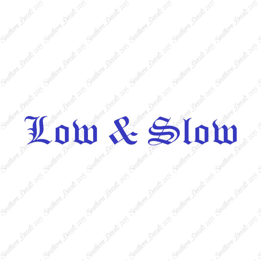 Low And Slow