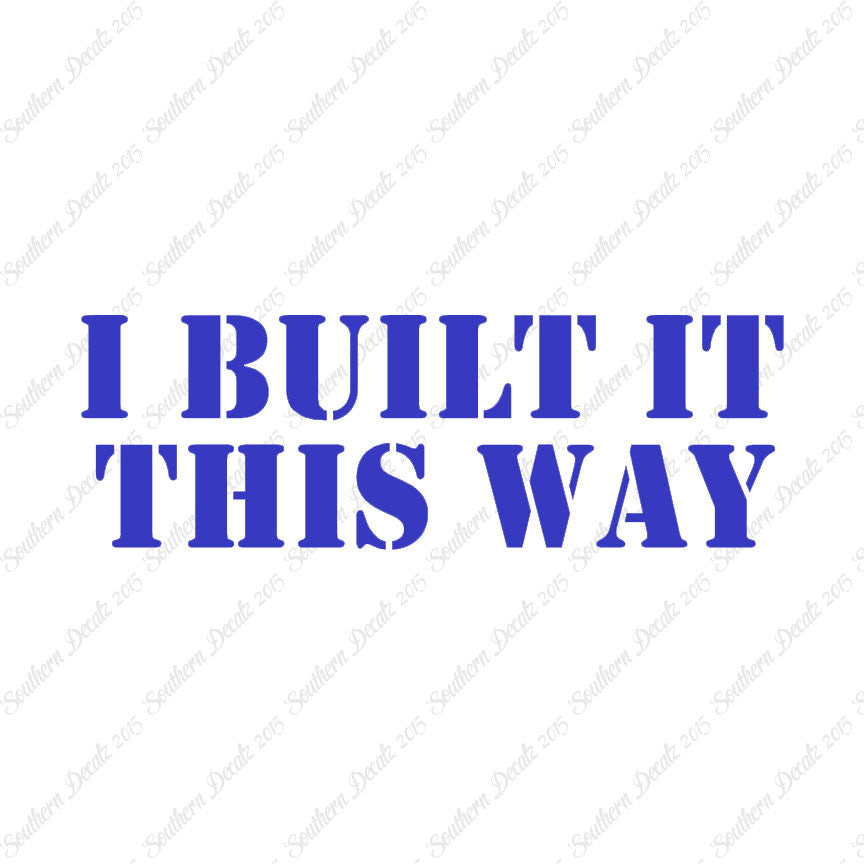 Built It This Way