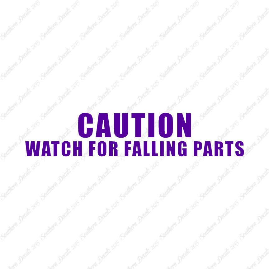 Caution Watch For Falling Parts