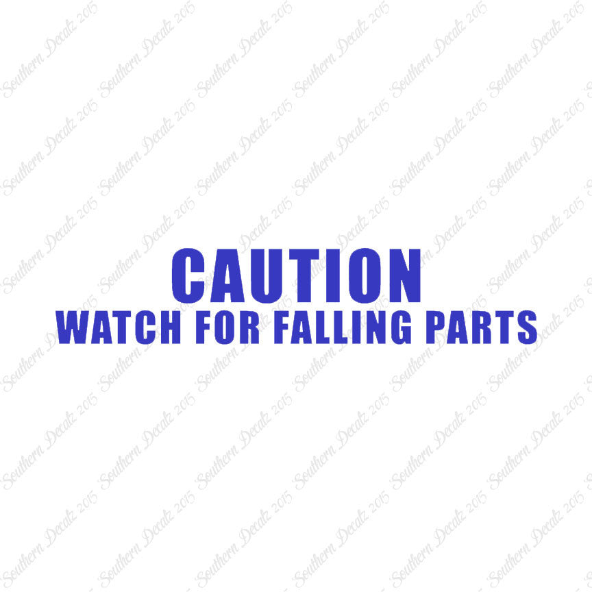 Caution Watch For Falling Parts