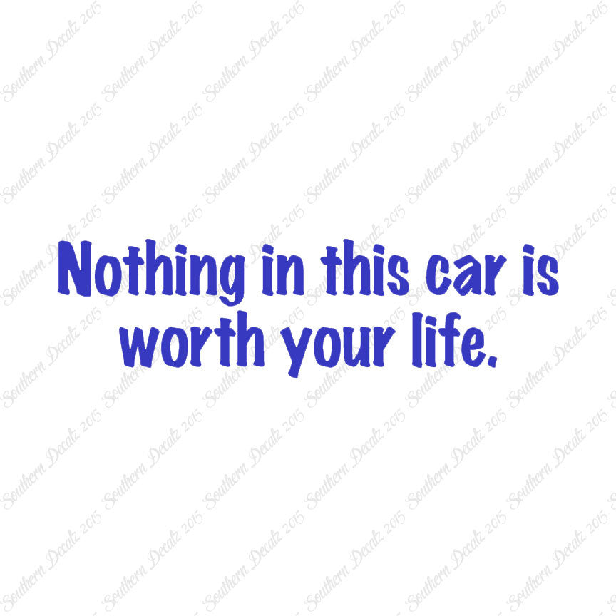 Nothing In Car Worth Your Life