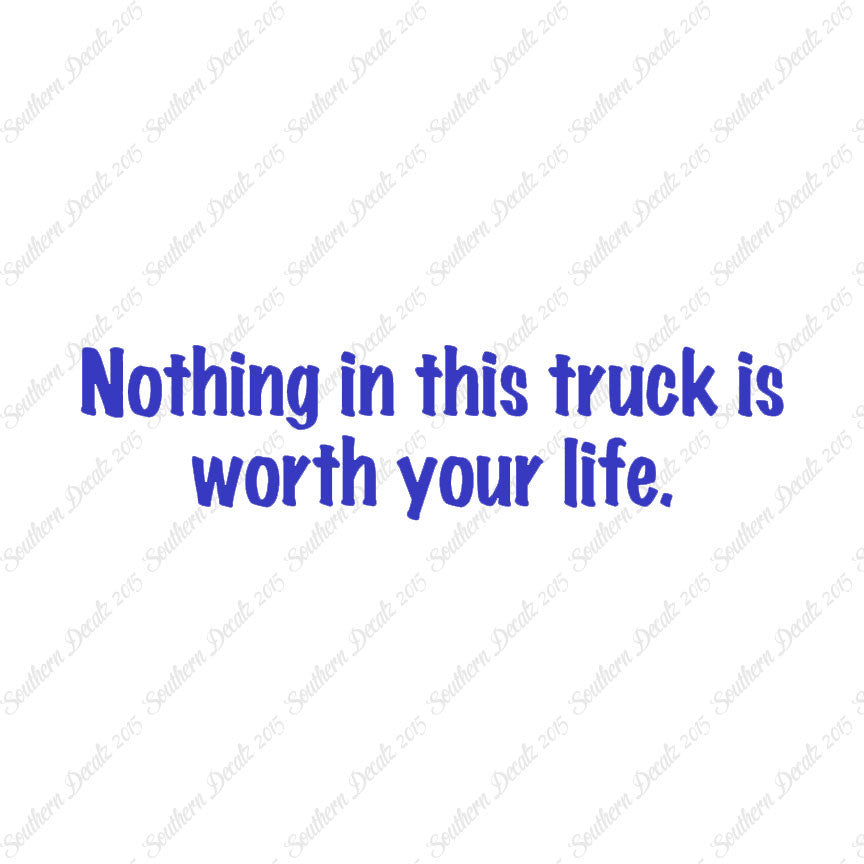 Nothing In Truck Worth Your Life