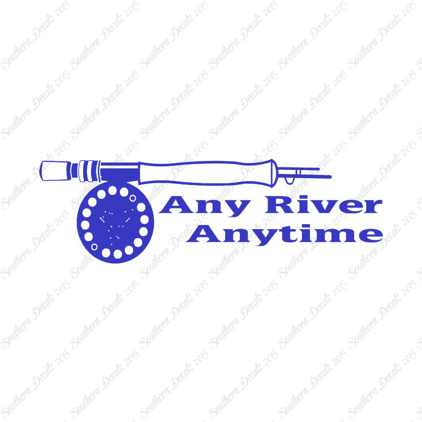 Any River Anytime Fishing