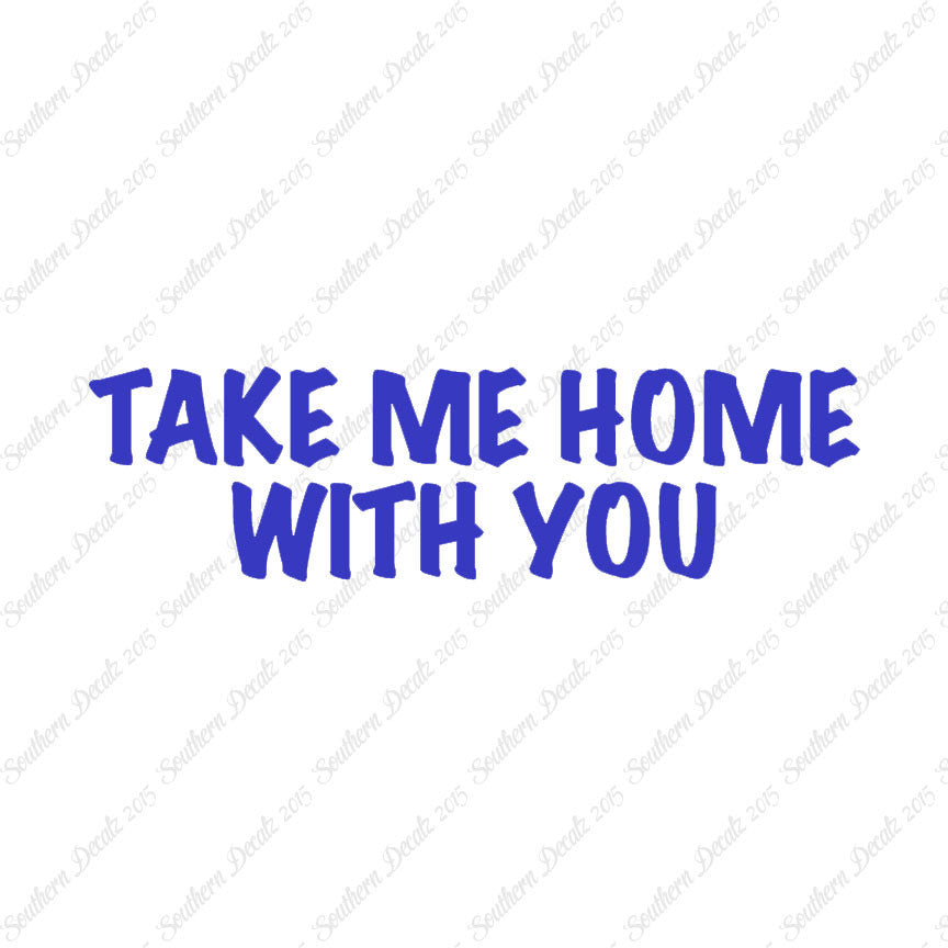 Take Me Home With You