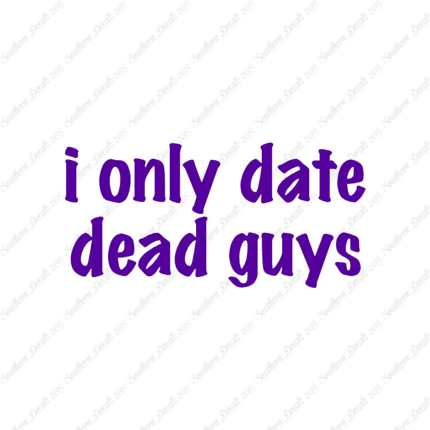 Only Date Dead Guys