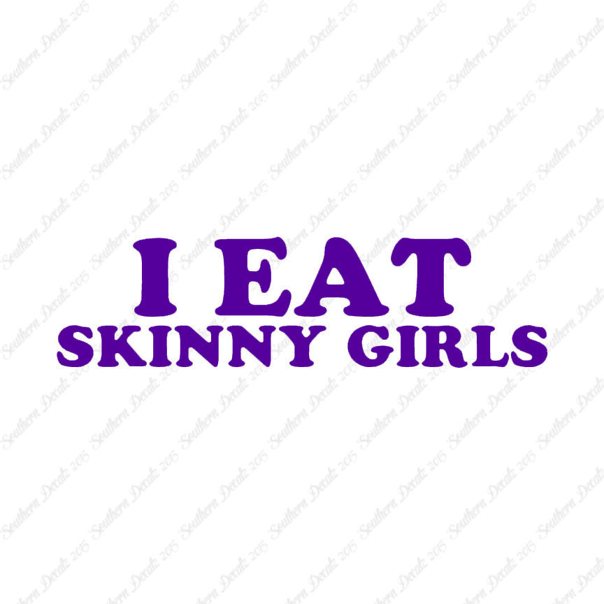 I Eat Skinny Girls