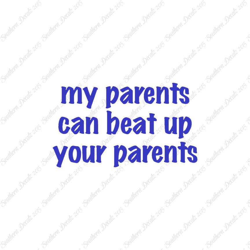 My Parents Can Beat Up Your Parents