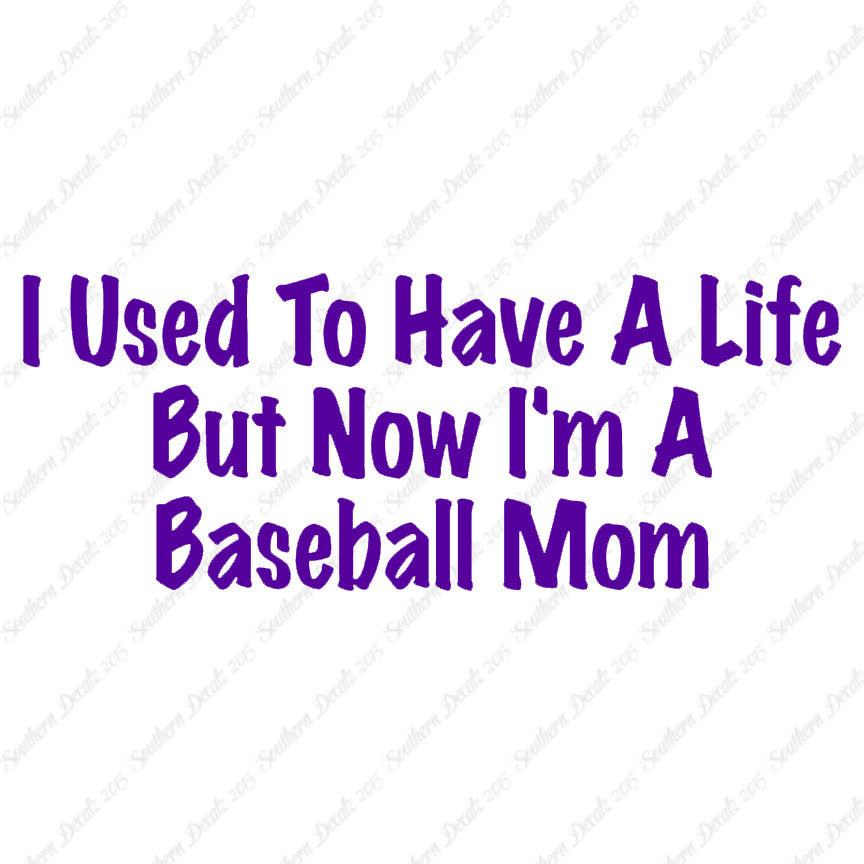 Used To Have A Life Now Baseball Mom