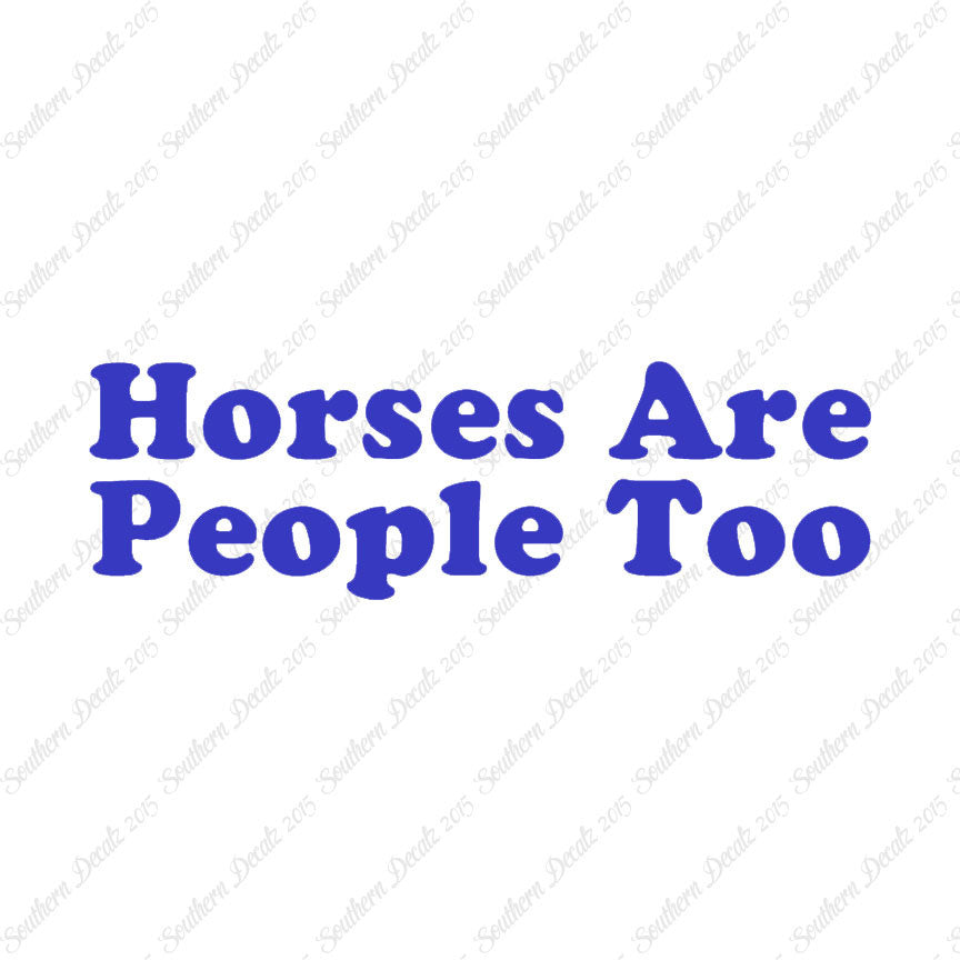 Horses Are People Too