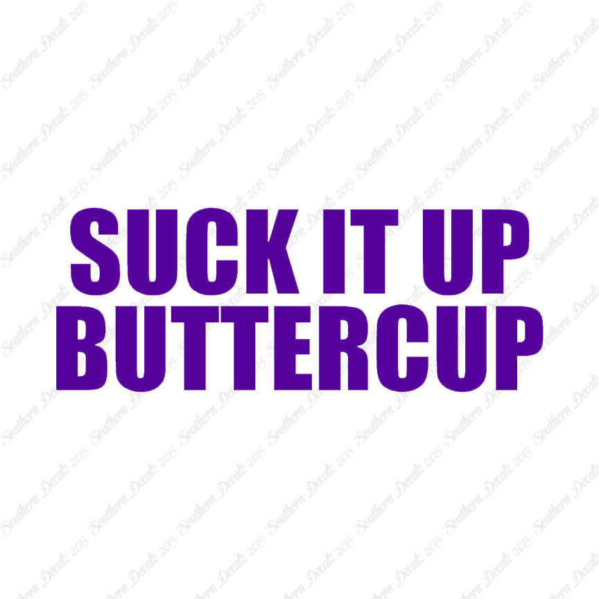 Suck It Up Buttercup