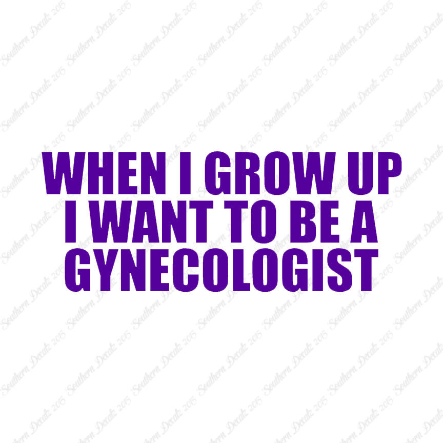 When I Grow Up Gynecologist