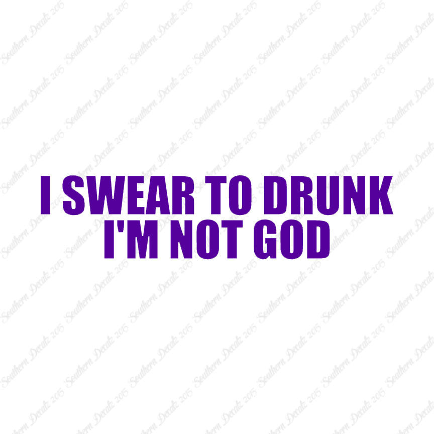Swear To Drunk Not God