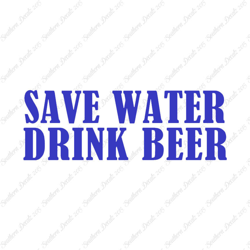 Save Water Drink Beer