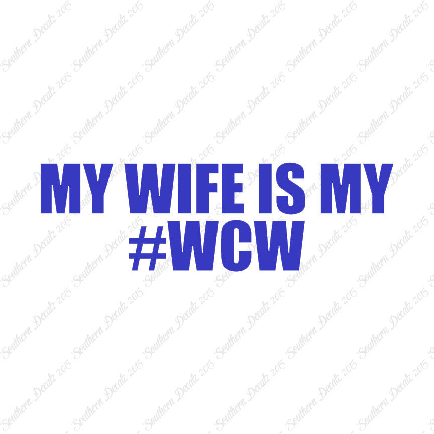 My Wife Is My #WCW