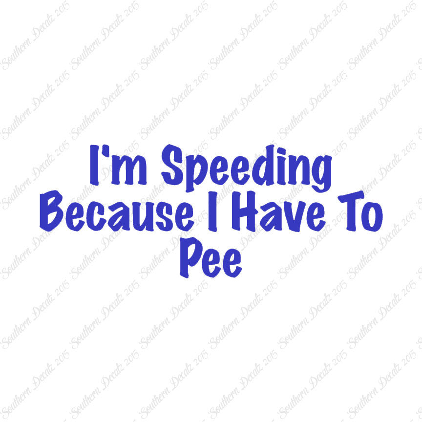 Speeding Because I Have To Pee
