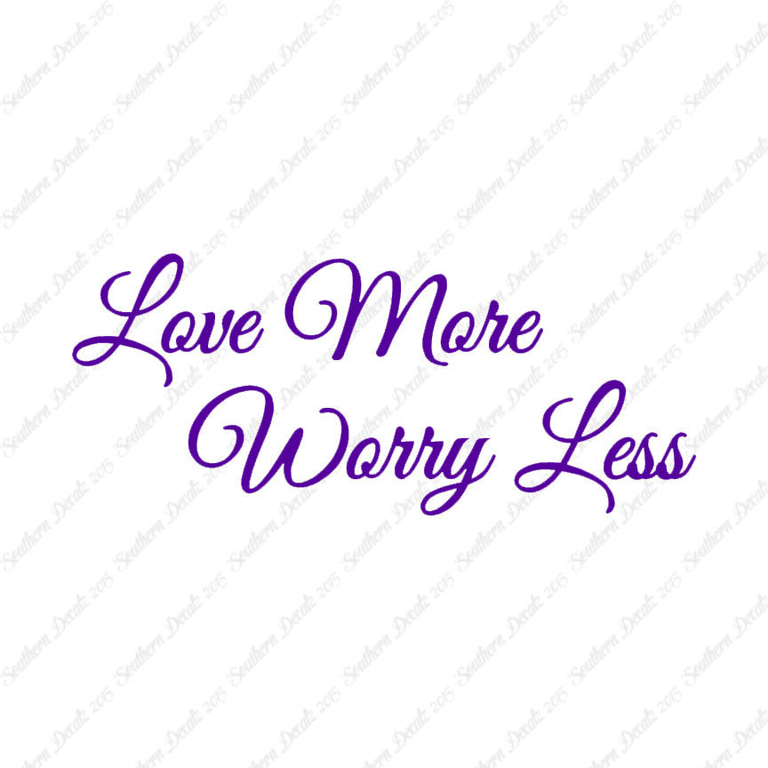 Love More Worry Less