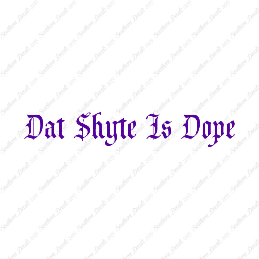 Dat Shyte