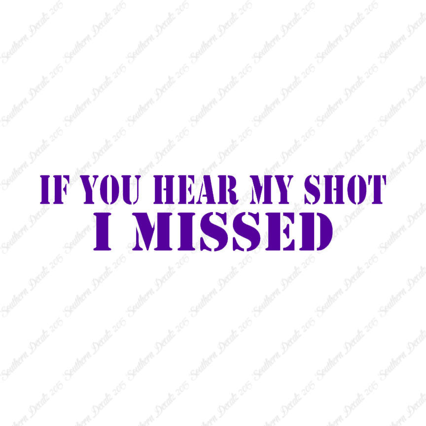 If You Hear My Shot I Missed