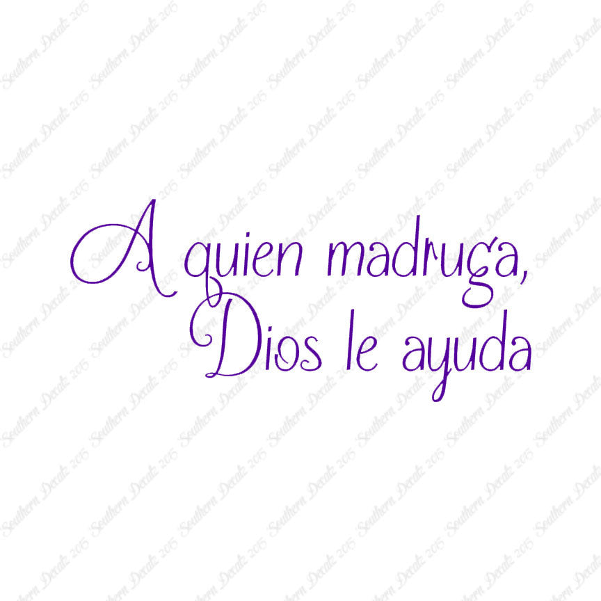 Spanish A Quien Madruga Dios Le Ayuda