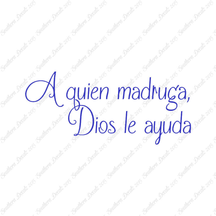Spanish A Quien Madruga Dios Le Ayuda