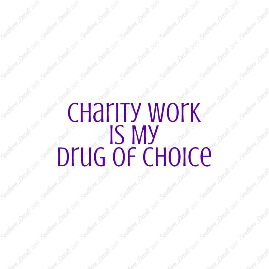 Charity Work My Drug Of Choice