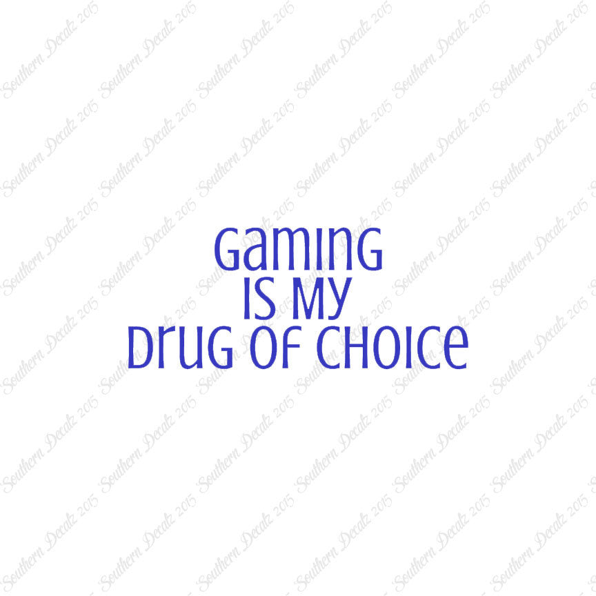 Gaming My Drug Of Choice