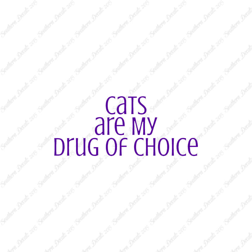 Cats My Drug Of Choice