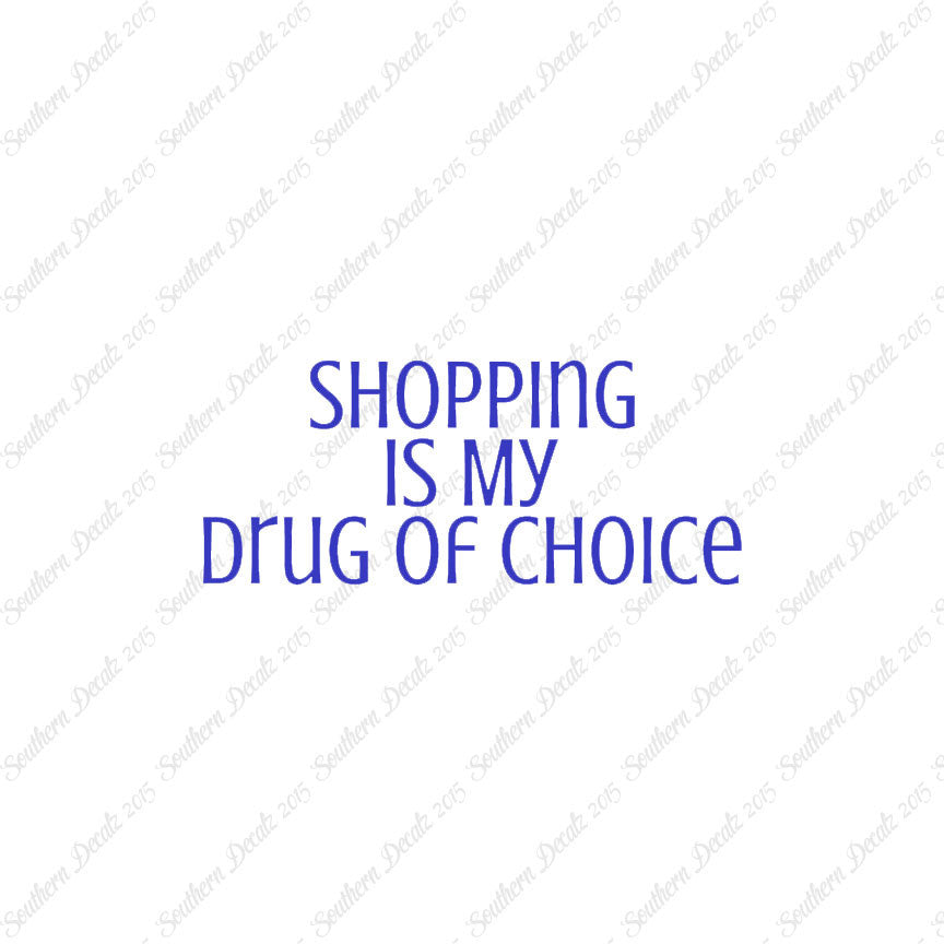 Shopping My Drug Of Choice