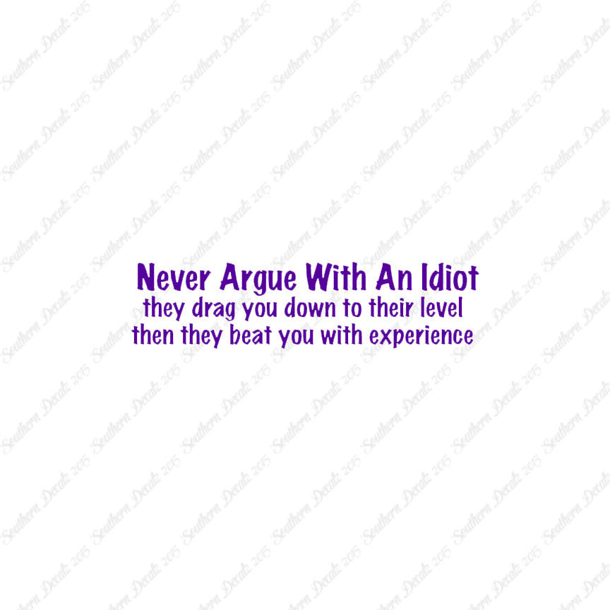 Never Argue With An Idiot